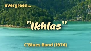 'IKHLAS' lagu hit 1970an dari C'Blues