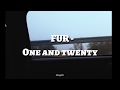 FUR - One And Twenty (Trad. Español) (Lyrics)