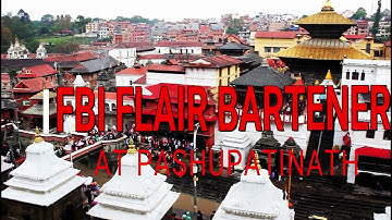 BEST Bartender of Nepal FBI FLAIR BARTENDER AT PASHUPATI NATH TEMPLE GOD BLESS YOU ALL