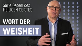 Wort der Weisheit | Gaben des Heiligen Geistes | Johannes Justus | Seminar Seminarreihe