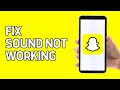 How To Fix Snapchat Sound Not Working 2024 - Updated Guide