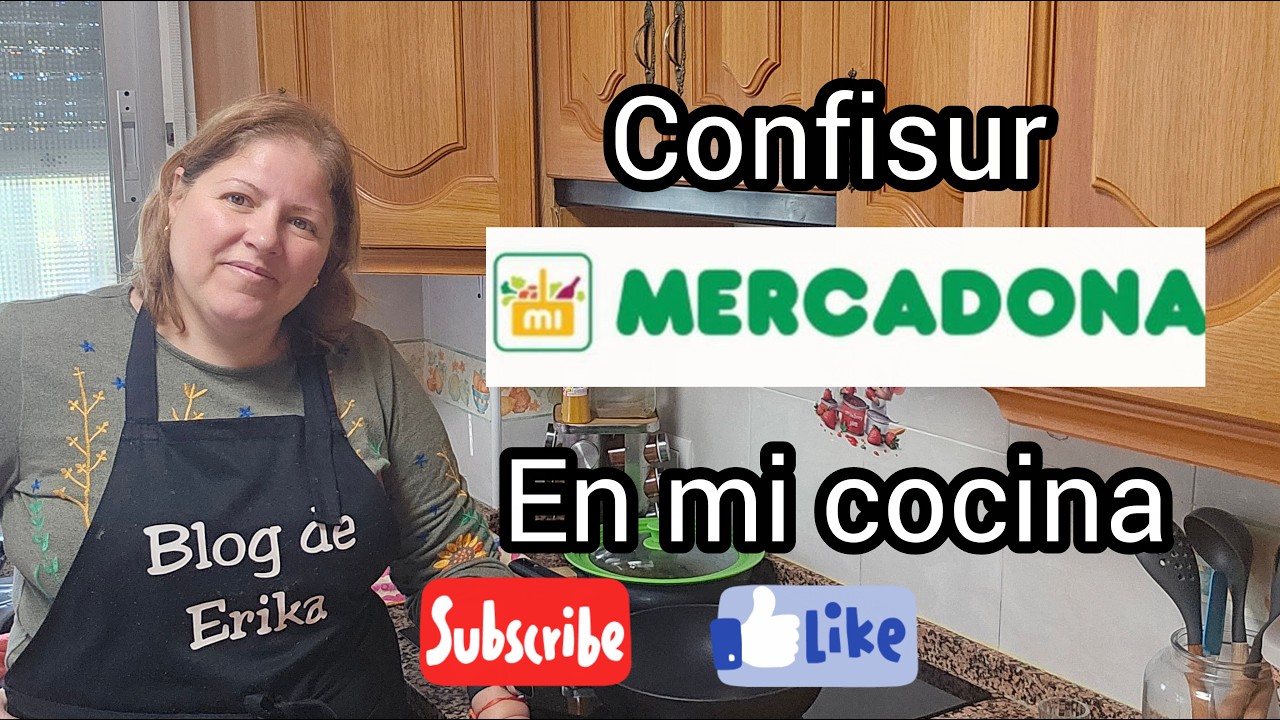 🛒🛒   EN MI COCINA CONFISUR Y MERCADONA🔪🌿👩‍🍳