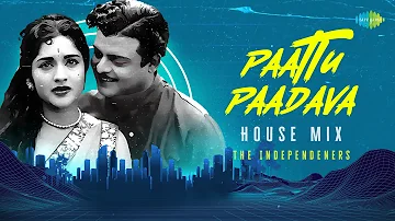 Paattu Paadava - House Mix | Then Nilavu | A.M. Rajah | A. Chandrasekhar | The Independeners