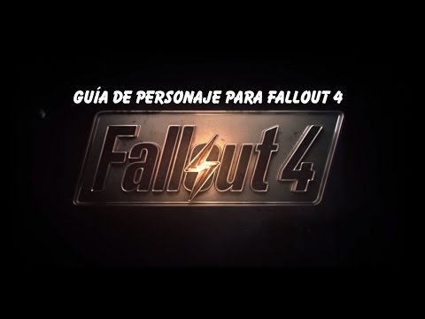 Fallout 4 - Guía de Personaje y estadísticas