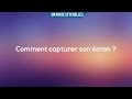 Tutoriel 4 comment capturer son cran 