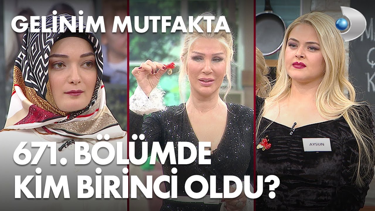 gelinim mutfakta 671 bolumde gun birincisi kim oldu 29 mart 2021 youtube