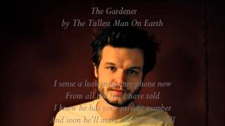 The Gardener - The Tallest Man On  Earth