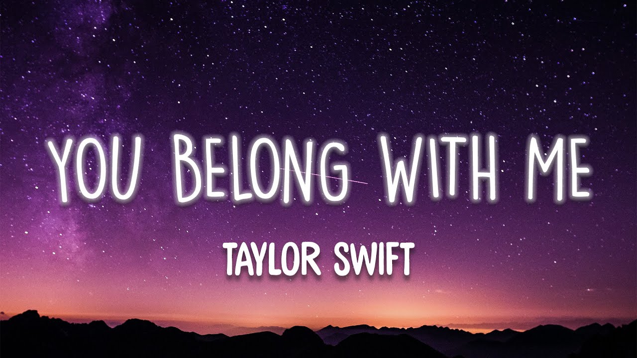 Taylor Swift – You Belong With Me Lyrics