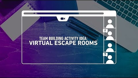 Team Building Activity Idea: Virtual Escape Rooms