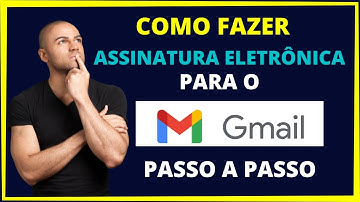 Como fazer assinatura eletrônica para o Gmail [PASSO A PASSO]
