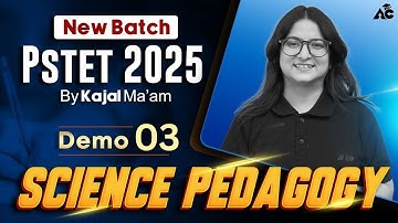 PSTET 2025 | New Batch | Science Demo Class-03 | By Kajal Ma