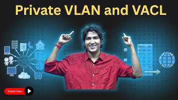 Private VLAN and VLAN Access Control List | Master Switching