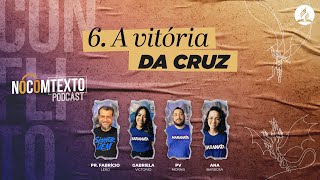 Lição 6 - A VITÓRIA DA CRUZ | 🎙 NoComTexto Podcast - Escola Sabatina Jovem