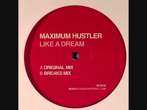 Maximum Hustler — Maximum Hustler - Like A Dream (Breaks Mix)