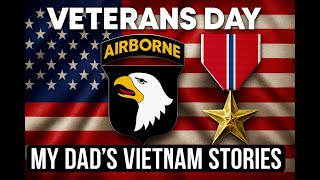 Veterans Day Tribute My Dads Vietnam Stories Bronze Star 101St Airborne