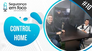 Segrança em Foco #10  -  Control Home