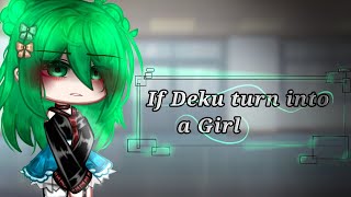 If Deku turn into a girl [] MHA [] GC [] !!! Full movie !!! [] BkDk [] Girl Deku AU