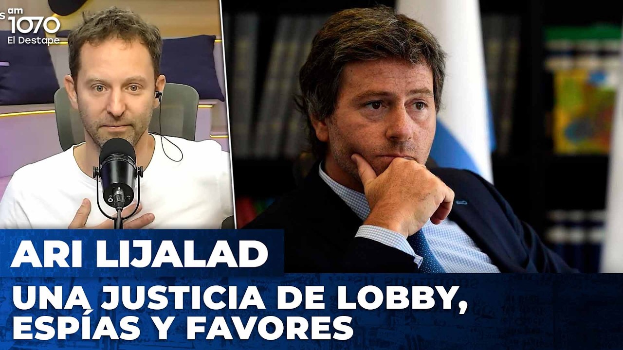 UNA JUSTICIA DE LOBBY, ESPÍAS Y FAVORES | El editorial de Ari Lijalad