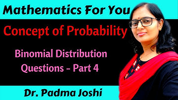 Concept of Probability - Binomial distribution questions part 4