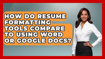 How Do Resume Formatting Tools Compare To Using Word Or Google Docs? - Job Success Network