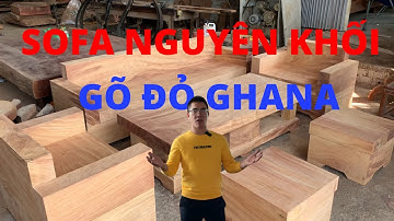SOFA nguyễn khối bộ đối gỗ GÕ ĐỎ GHANA | Nguyễn Văn Cương