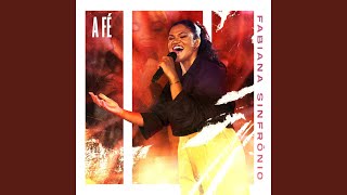 A Fé - Fabiana Sinfrônio