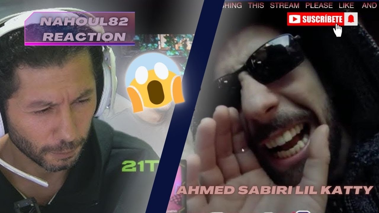 NAHOULE82 REACTION (AHMED SABIRI - LIL KATTY)