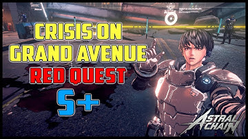 Astral Chain - Crisis on Grand Avenue S+