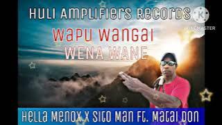 Wapu Wangai  WENA WANE - Hella Menox Ft. Sito Man ( Huli Amplifiers Records)