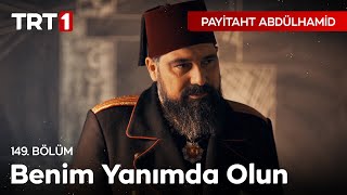 Beni yalnız bırakmayın evlatlarım! I Payitaht Abdülhamid 149.  Resimi