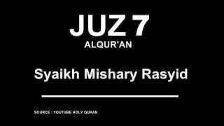 VIDEO ALQUR'AN JUZ 7 MUROTTAL SYAIKH MISHARY RASYID