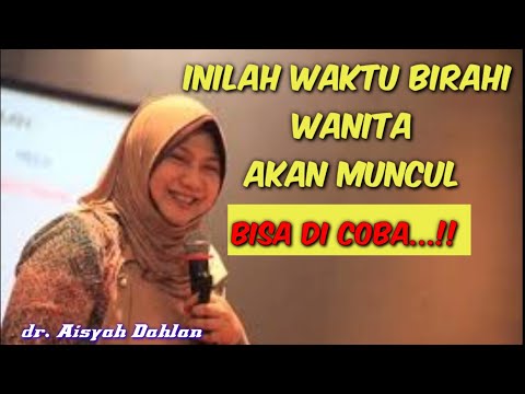 Tanda-tanda Wanita Saat Timbul Birahi dan Ingin Melakukan Hubungan Intim || Kajian dr. Aisyah Dahlan