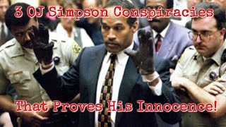 3 OJ Simpson Conspiracies That Proves His Innocence!