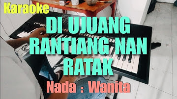 Di ujuang rantiang nan ratak || Nada wanita || Karaoke minang