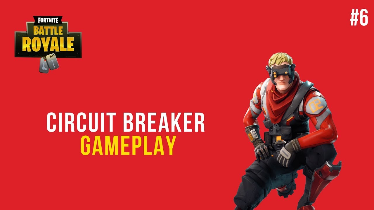 CIRCUIT BREAKER Fortnite Battle Royale Gameplay YouTube