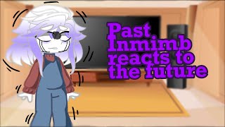 Past inmimb react to the future  //thank you guys for 400 subs