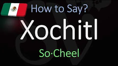 How to Pronounce Xochitl? (CORRECTLY) Meaning & Pr...
