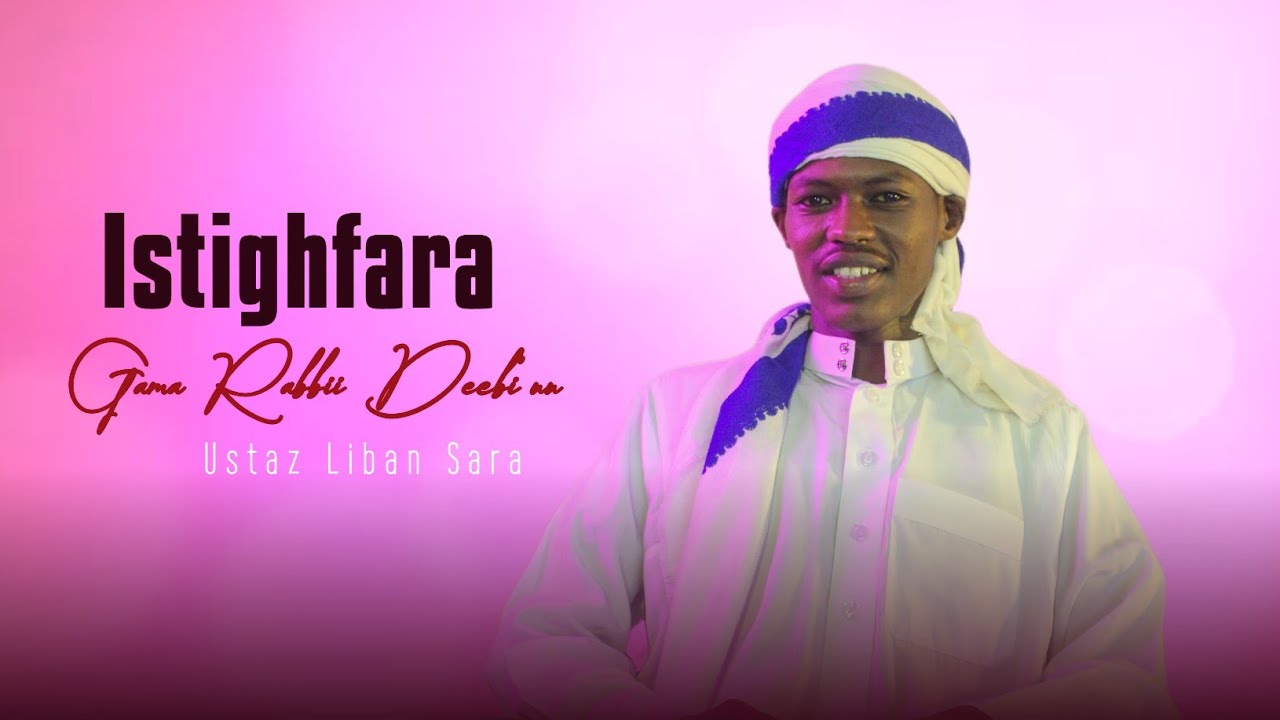 ustaz Liban sara _Istighfara ||gama rabbii deebi'uu