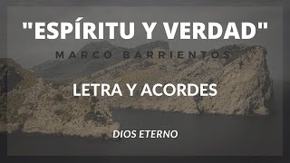 Video thumbnail of ""Espíritu y Verdad" -Marco Barrientos-Letra y acordes"