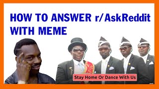 How to answer Reddit questions with MEMEs part 2