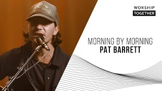 Morning By Morning \/\/ Pat Barrett \/\/ New Song Cafe