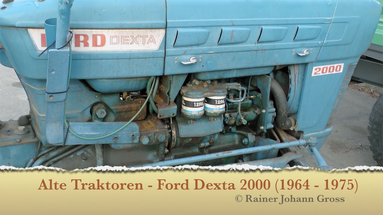 alte traktoren ford dexta 2000 1964 1975 youtube alte traktoren ford dexta 2000 1964 1975 youtube
