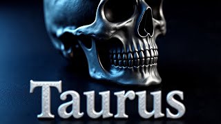 Taurus this could be witchcraft 