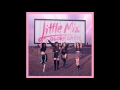 Little Mix - No More Sad Songs (1 Hour Loop)