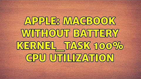 Apple: MacBook without battery kernel_task 100% CPU utilization (3 Solutions!!)