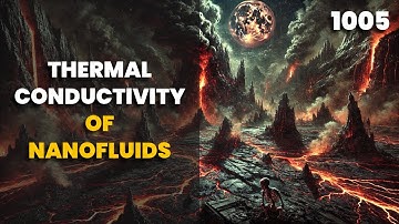 1005. Thermal Conductivity of Nanofluids | Heat Transfer | Chemical Engineering | The Engineer Owl