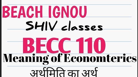 BECC 110|Meaning of Econometrics|BAECH IGNOU @SHIVclasseseconomics @bhattshivangi2025