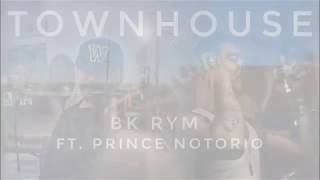 bk rym - town house ft. prince notorio