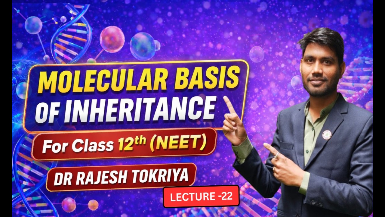 Lecture - 22 MOLECULAR BASIS OF INHERITANCE | By Dr Rajesh Sir
