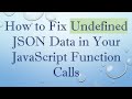 How to Fix Undefined JSON Data in Your JavaScript Function Calls